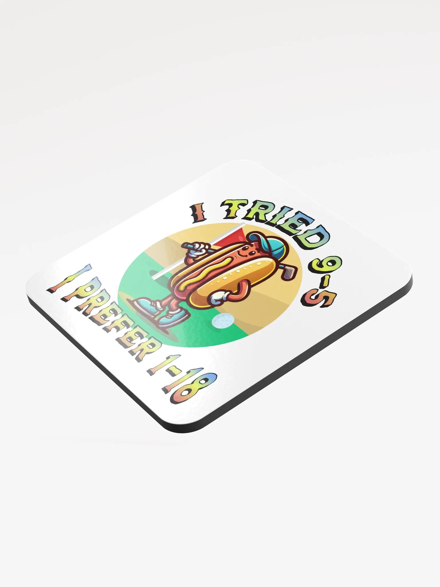 I Tried 9-5 I Prefer 1-18 Golfing Hot Dog Tee Time Fun Coaster Set product image (4)