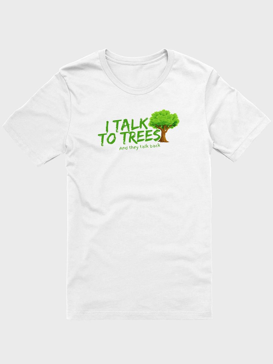 "I Talk to Trees" Unisex T-Shirt product image (1)