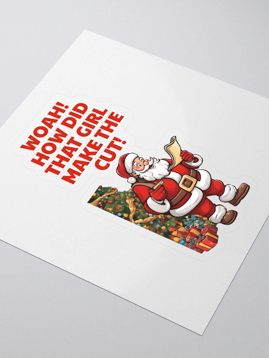 Woah! How Did That Girl Make The Cut! Christmas Sticker product image (3)