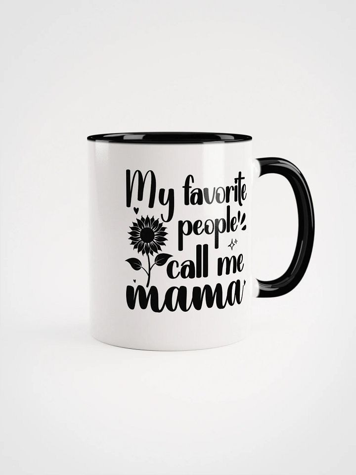 My Favorite People Call Me Mama, Ceramic Mug product image (1)