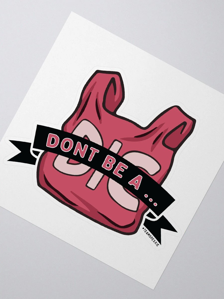Dont Be A Dic Bag Sticker product image (5)
