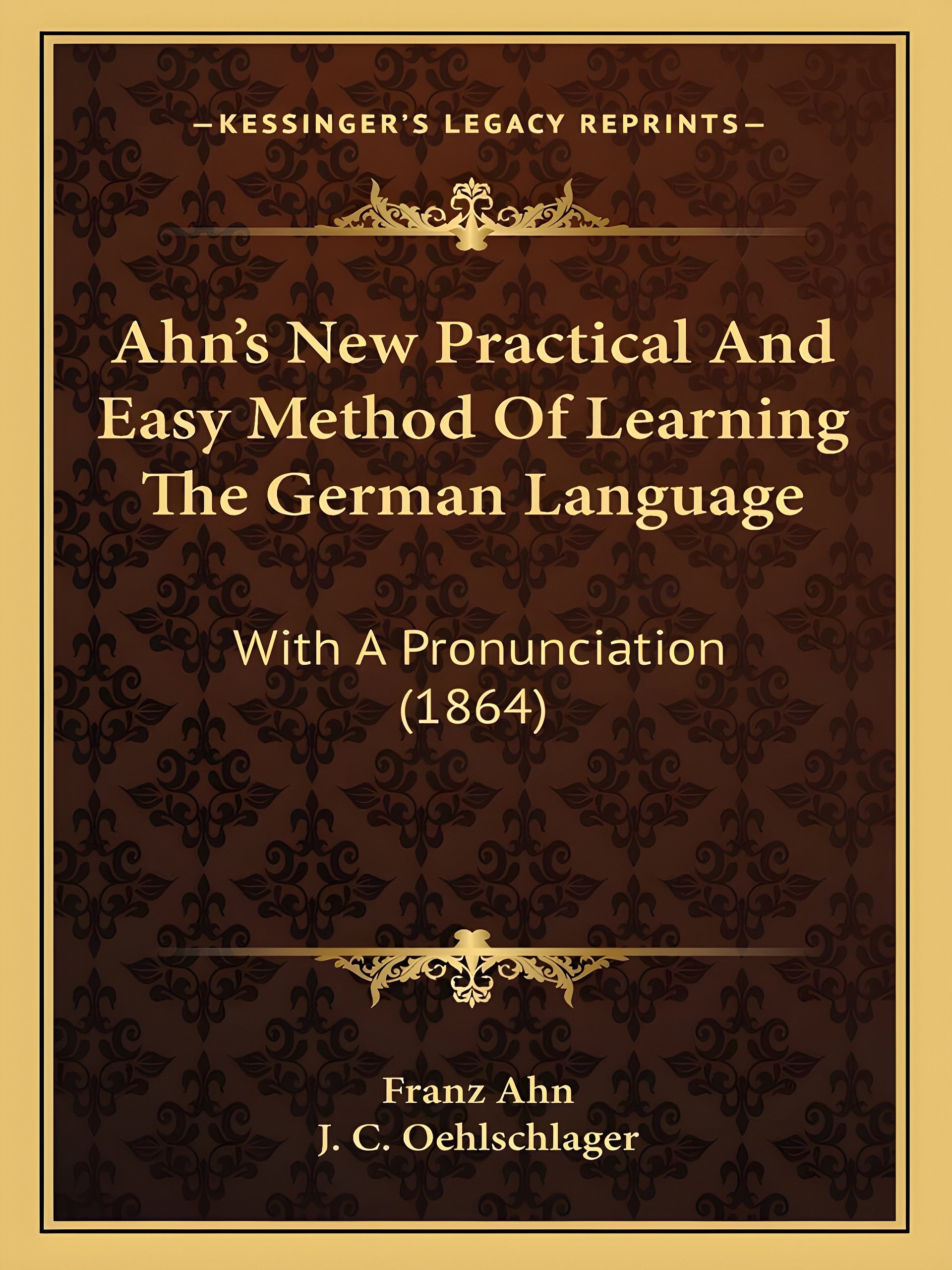 Ahn's New Practical And Easy Method Of Learning The German Language: With A Pronunciation (1864) product image (1)