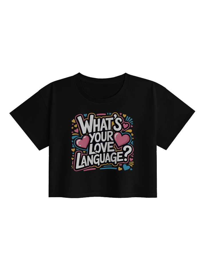 Whats Your Love Language Crop Top product image (4)