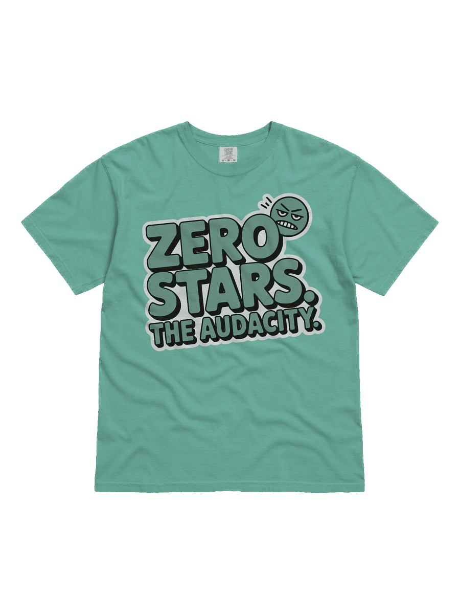 Zero Stars. The Audacity. Tee product image (2)