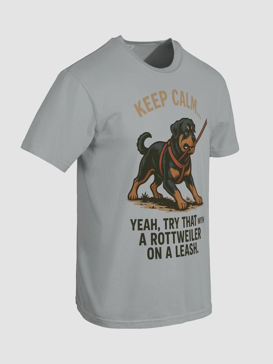 Keep Calm...Yeah, Try That With A Rottweiler On A Leash product image (80)