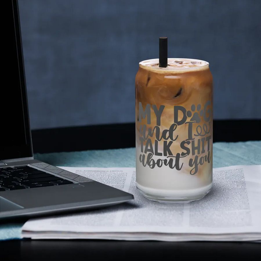 'MY DOG & I TALK SH*T ABOUT YOU' Glass product image (4)