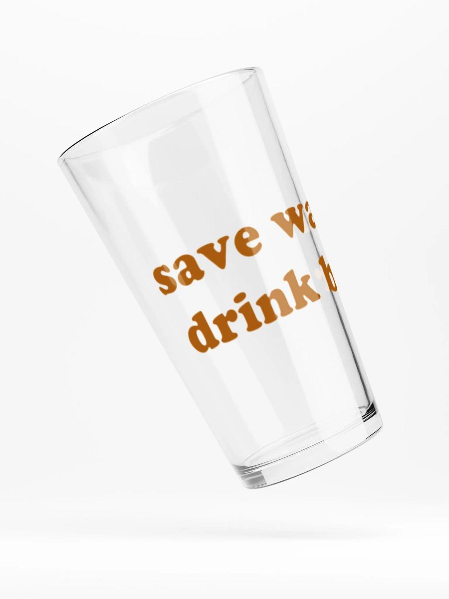 Save Water, Drink Beer Pint Glass product image (4)