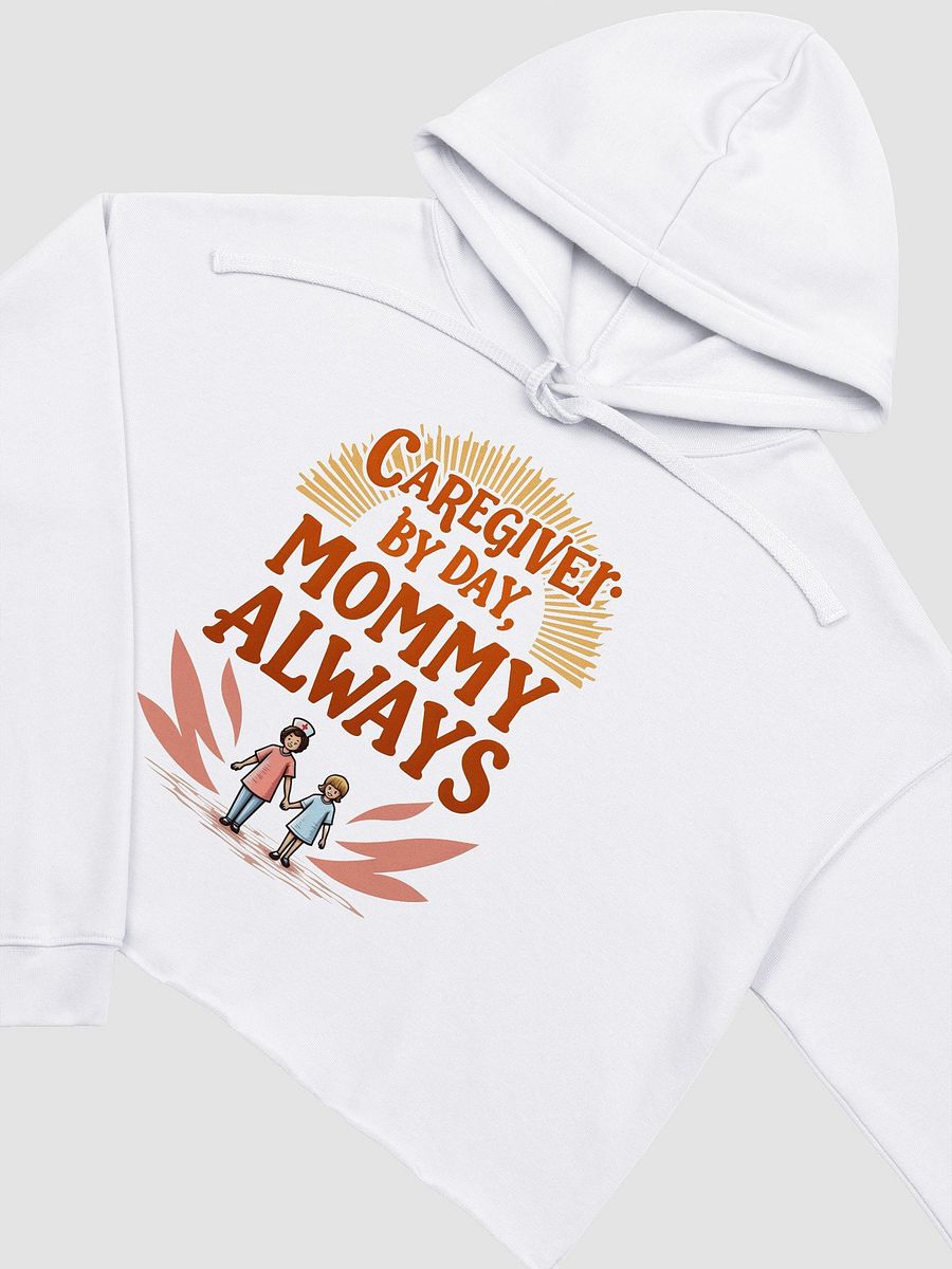 Caregiver by Day, Mommy Always - Cropped Hoodie product image (19)
