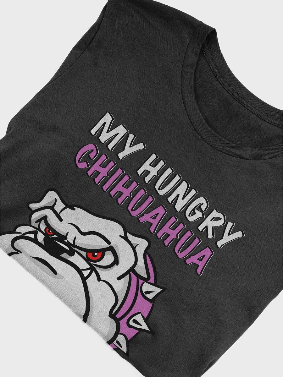 My Hungry Chihuahua T-Shirt product image (4)