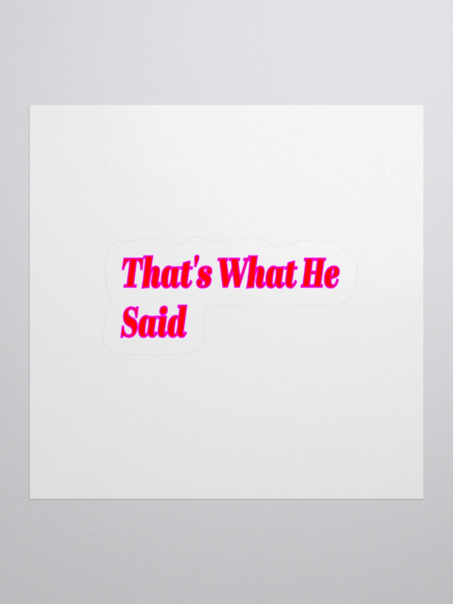 That's What HE Said Sticker product image (1)