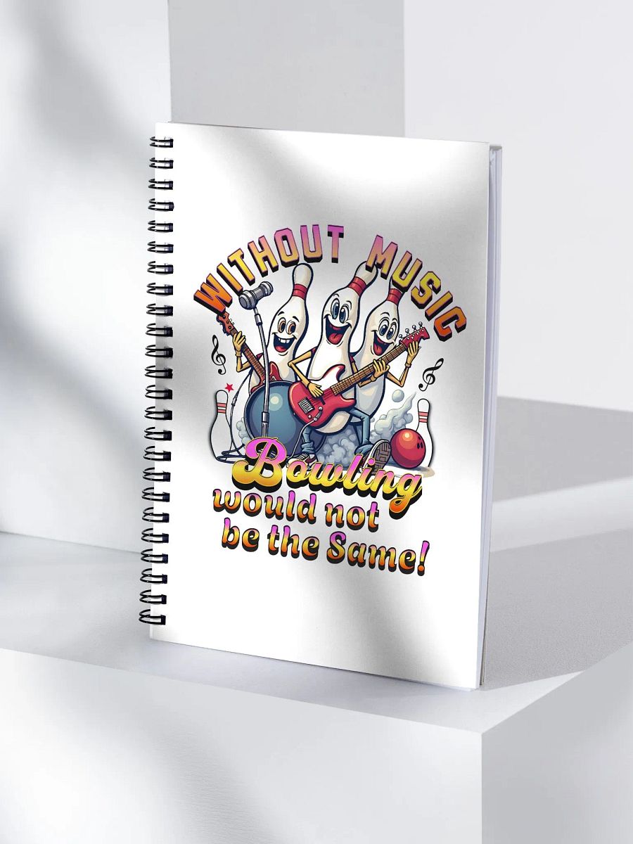 Without Music Bowling Would Not Be The Same Musical Pins Spiral Notebook product image (1)
