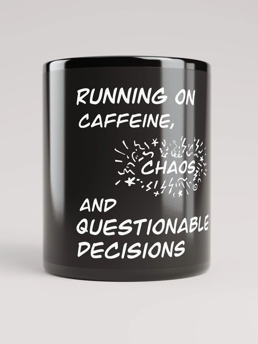 Running on caffeine, chaos and questionable decisions. product image (1)