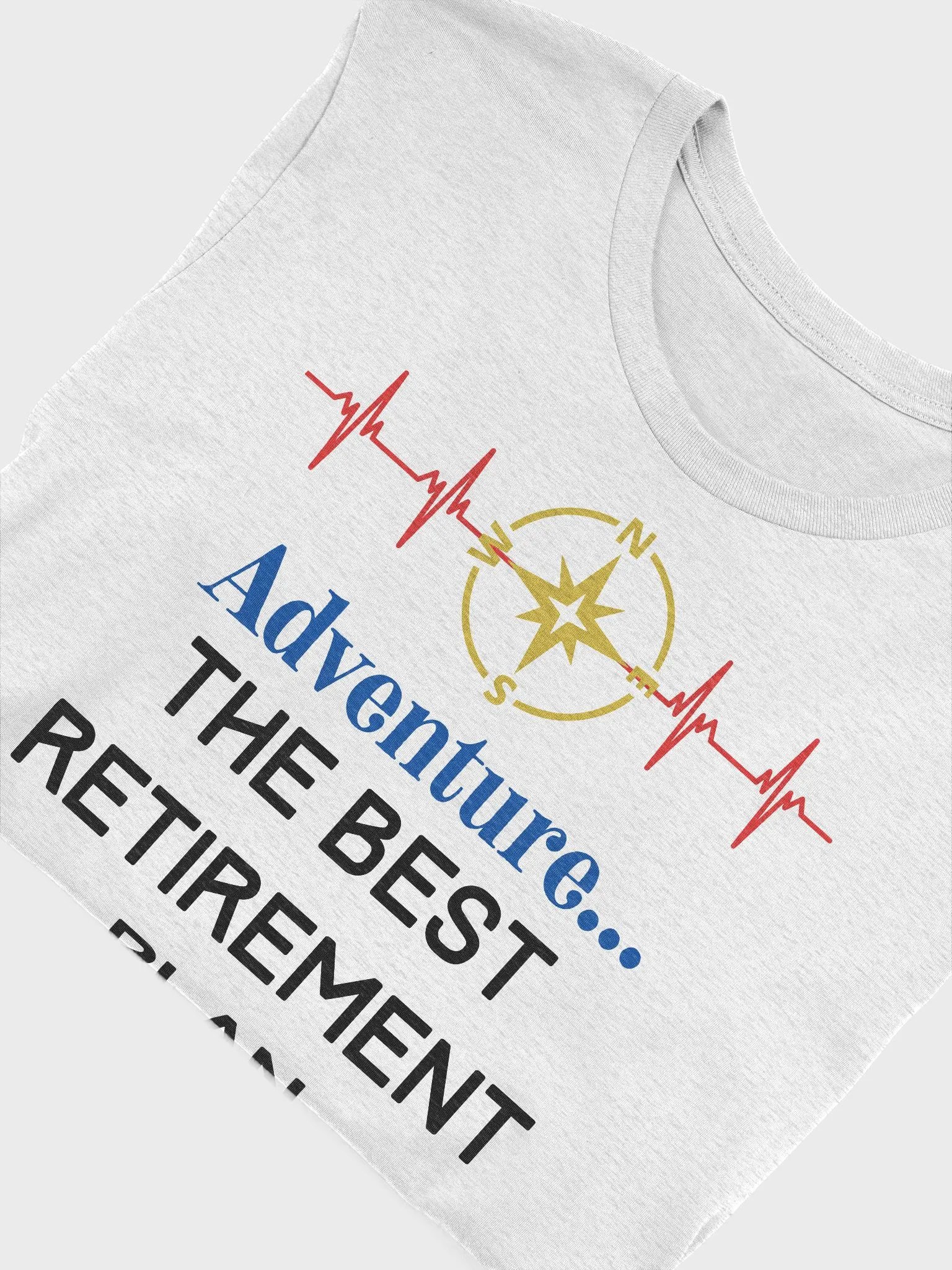 Adventure Retirement Plan T-Shirt product image (6)