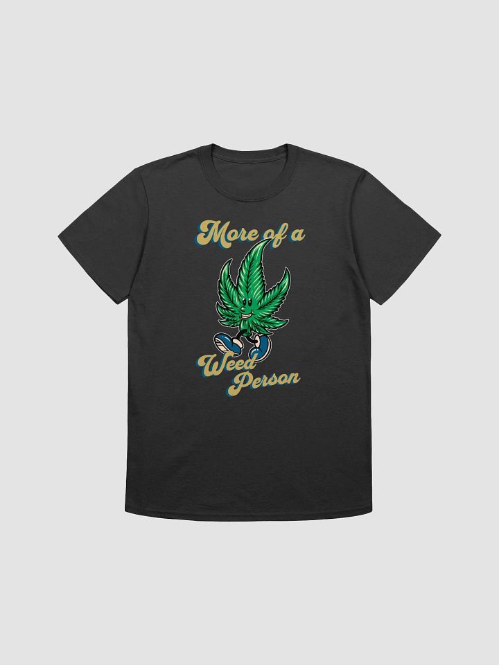 More of a Weed Person Tee product image (2)