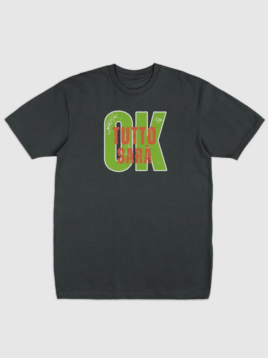 Italian Everything Will Be OK Themed Tee Shirt - Gift Idea product image (1)