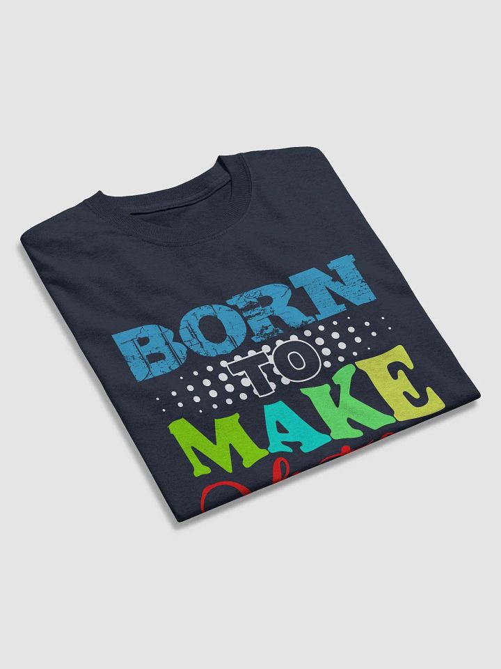 Born to Make History T-Shirt product image (2)