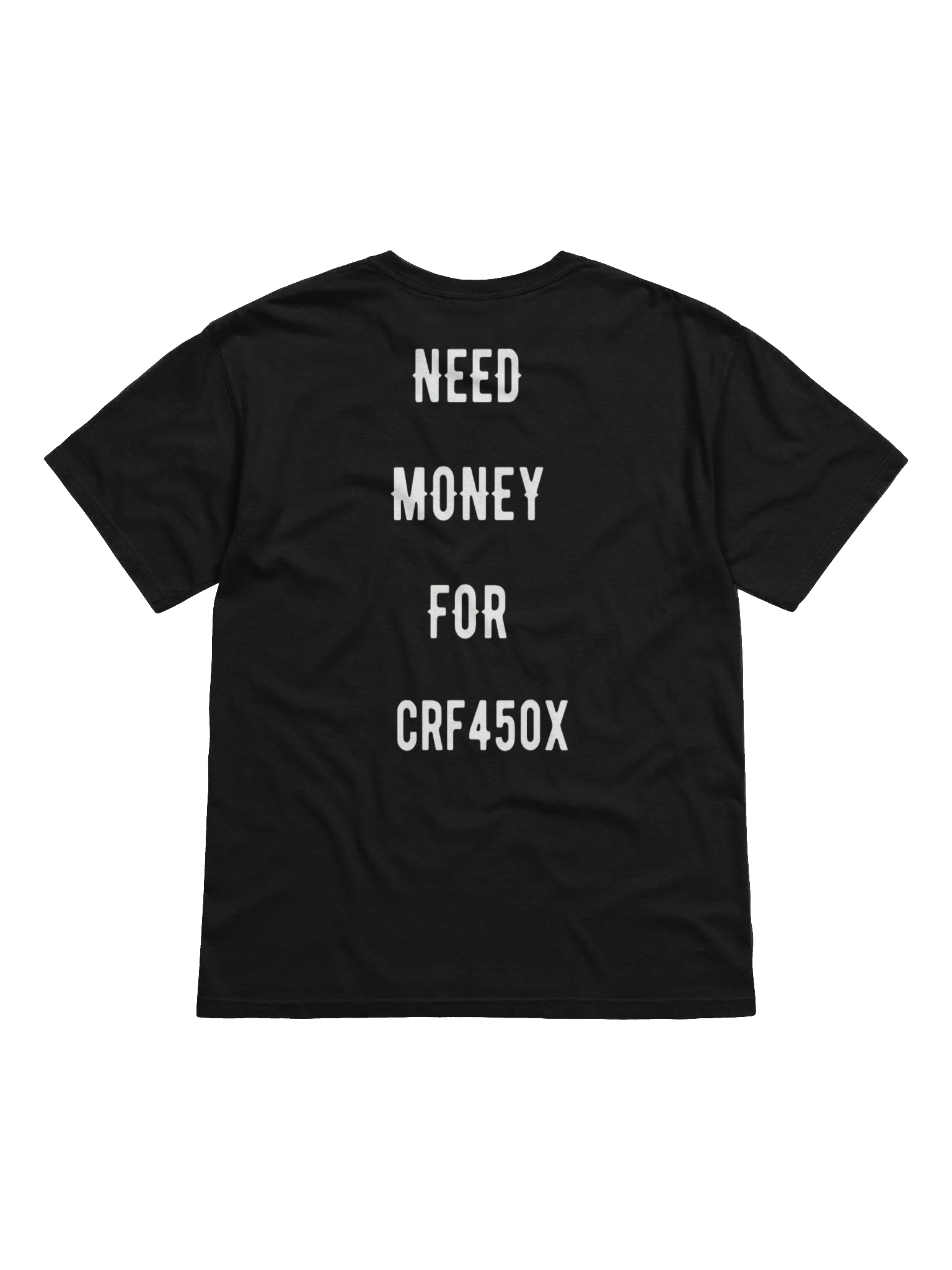 need money for crf450x | tee product image (1)