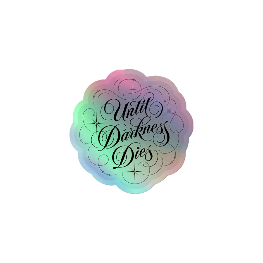 Until Darkness Dies (swirls design) Holographic Sticker product image (1)