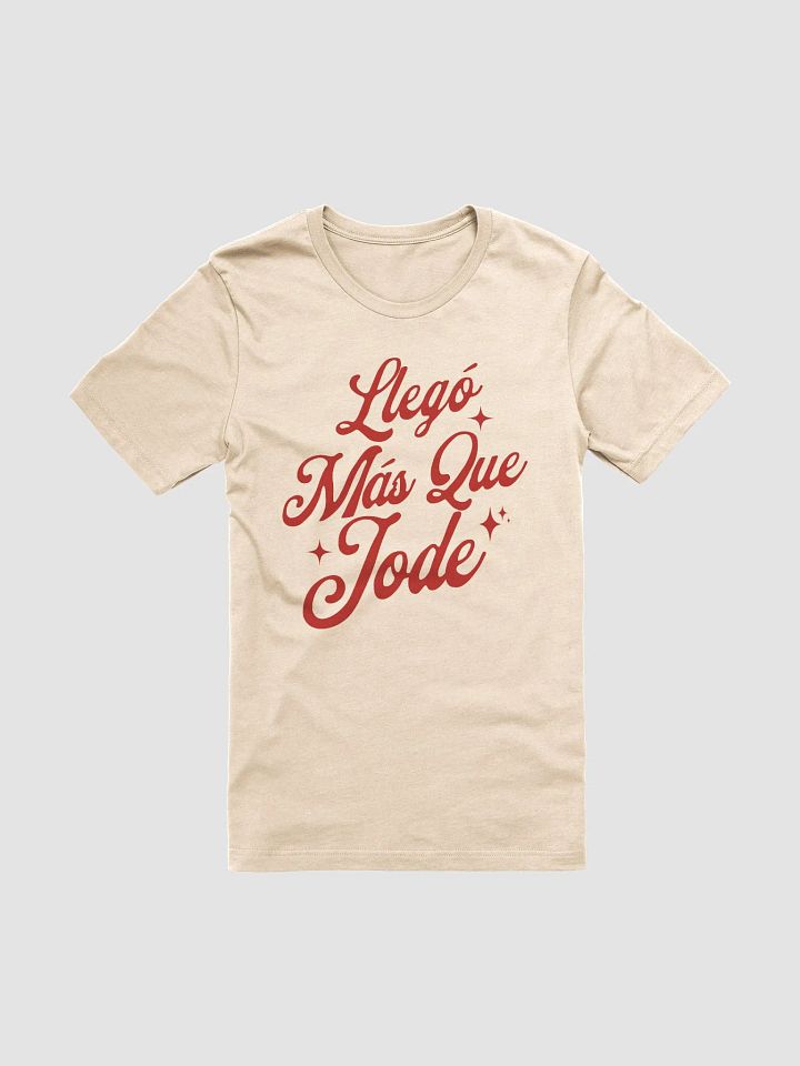 Llegó Más Que Jode Camiseta Unisex product image (2)