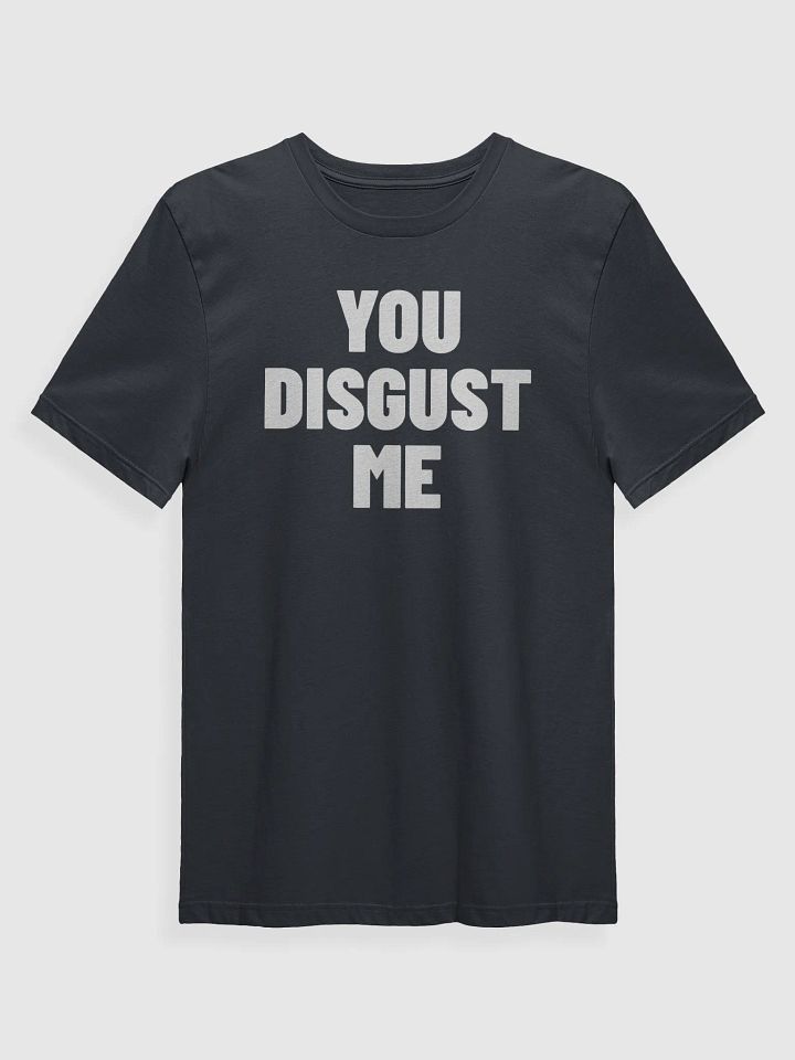 You Disgust Me product image (33)