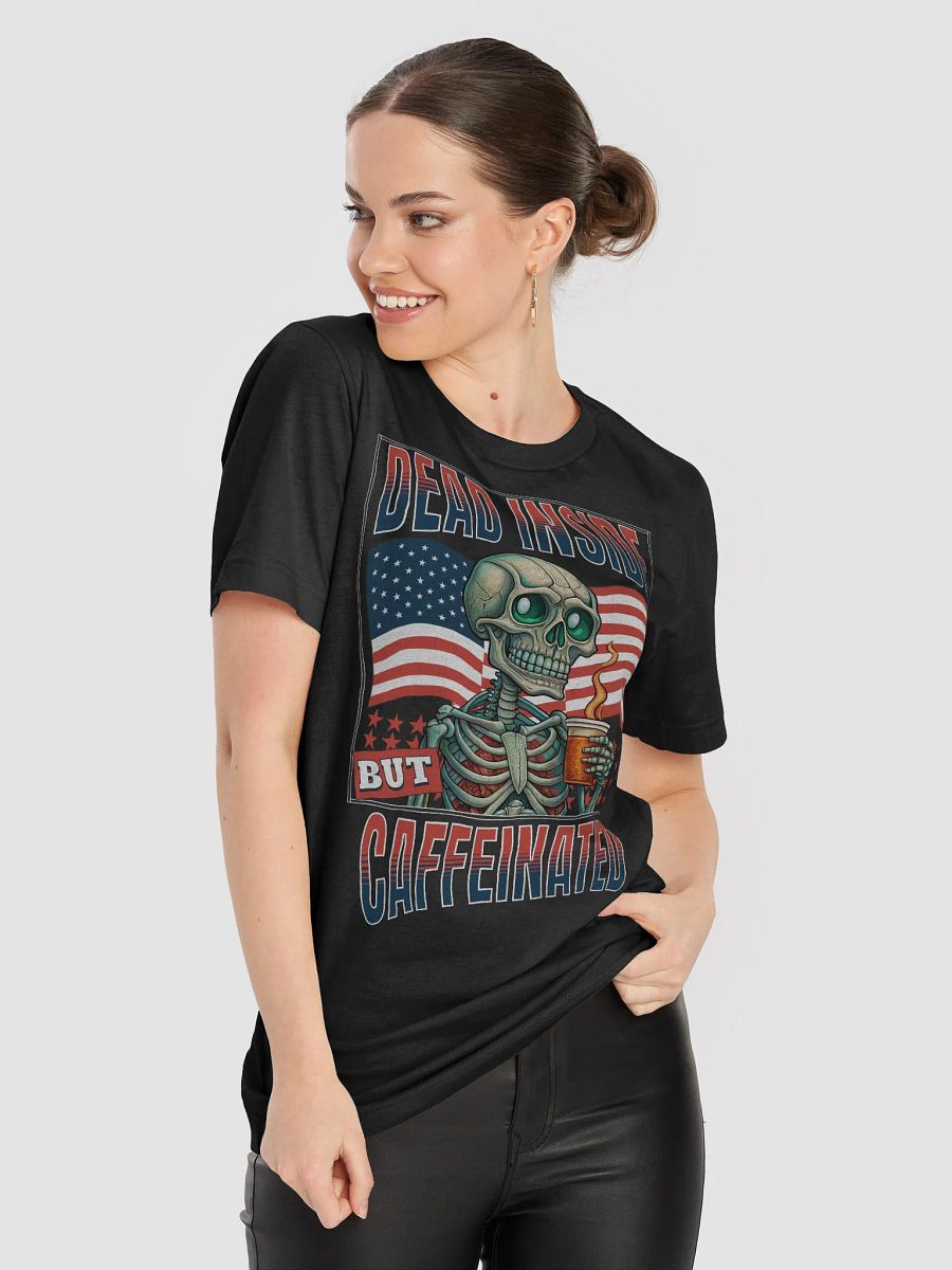 Dead Inside But Caffeinated T-Shirt product image (5)