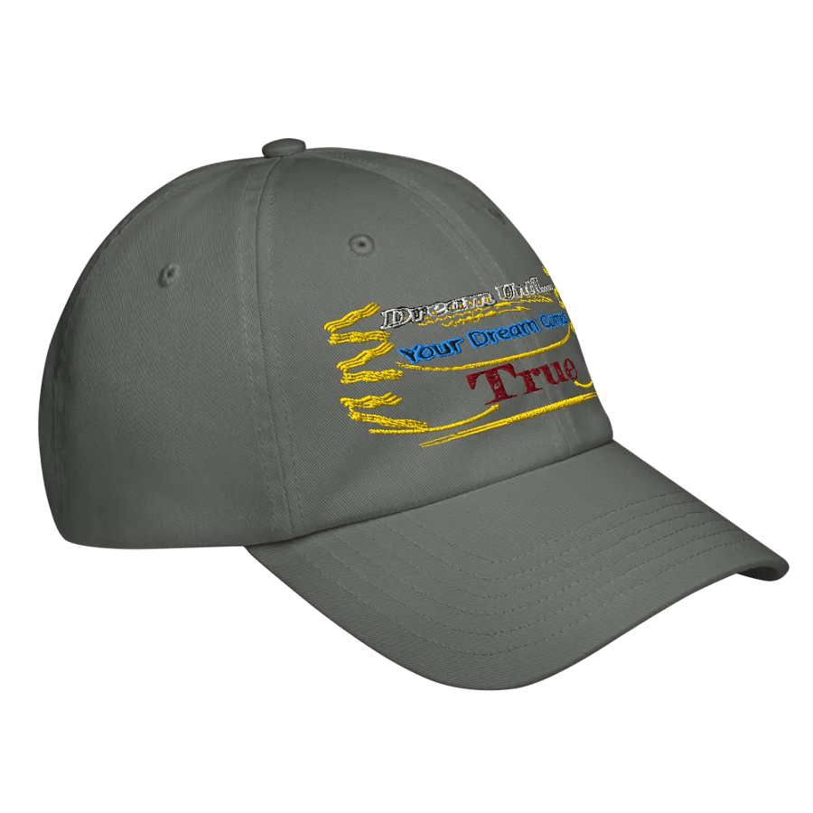 Dream Until.. Your Dream Comes True - Embroidered - Dad Hat product image (3)