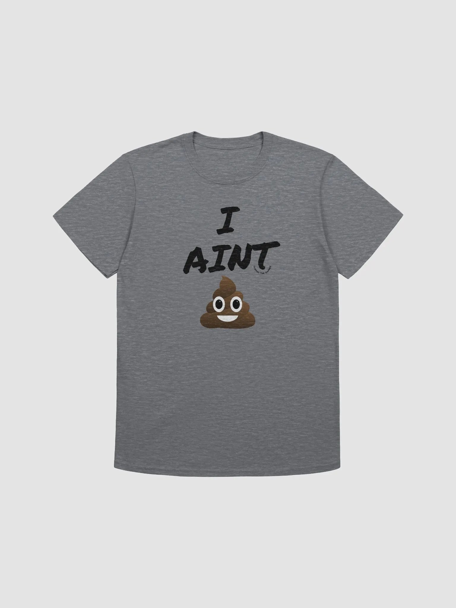 I Aint Shit T shirt (poop emoji) product image (3)