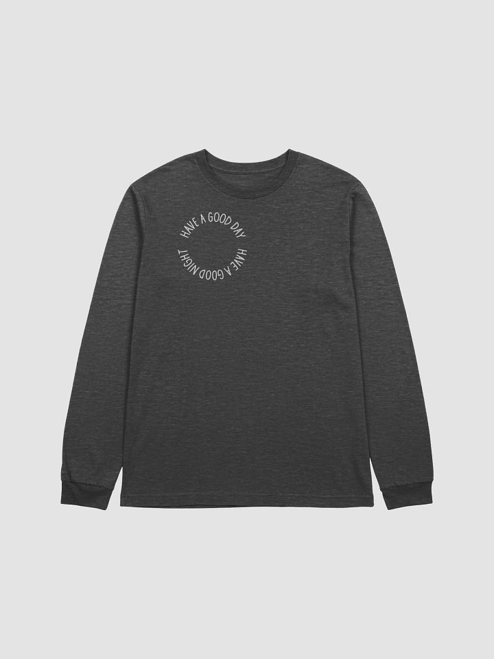 have a good day long sleeve tee (white lettering + uncensored) product image (1)