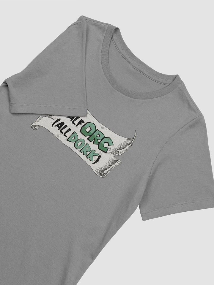 Half Orc All Dork ladies comfy shirt product image (7)