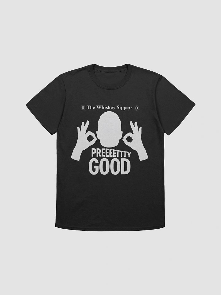 Whiskey Sippers Preeettty Good T-shirt Dark product image (1)
