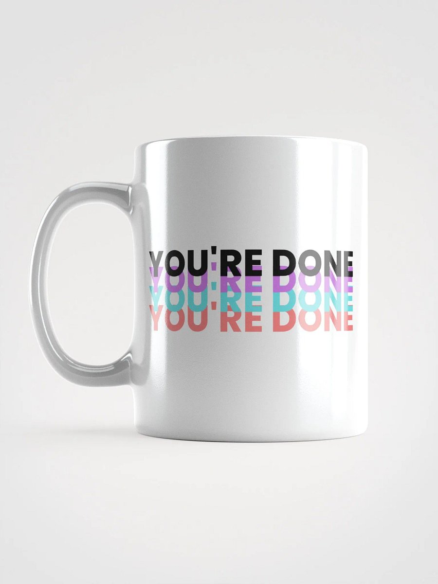 YOU'RE DONE MUG product image (16)