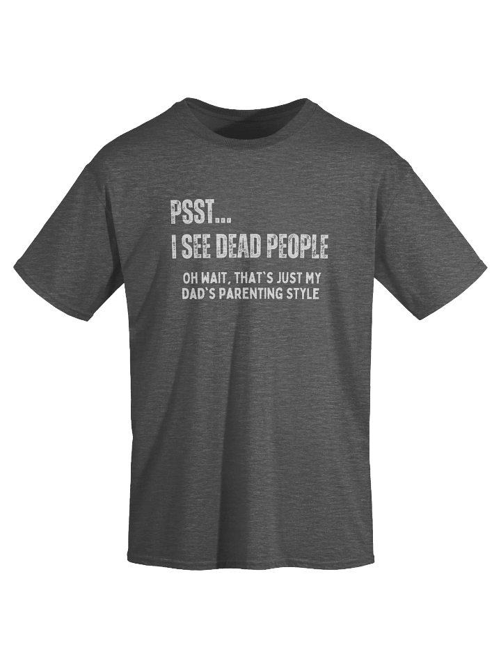 Psst... I See Dead People T-Shirt product image (2)
