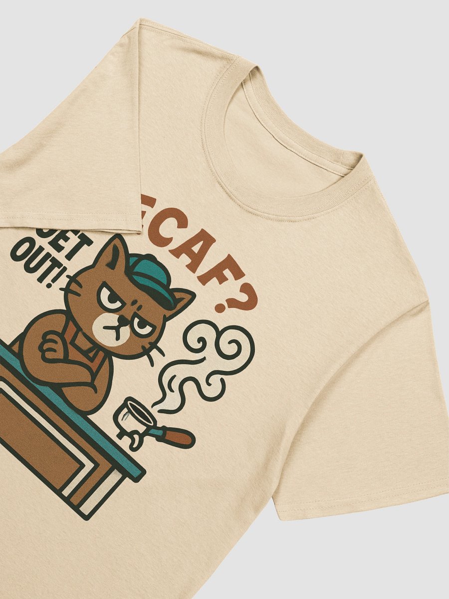 'Decaf? Get Out!' Cat T-Shirt | Funny Sarcastic Tee for Coffee Lovers & Baristas product image (7)