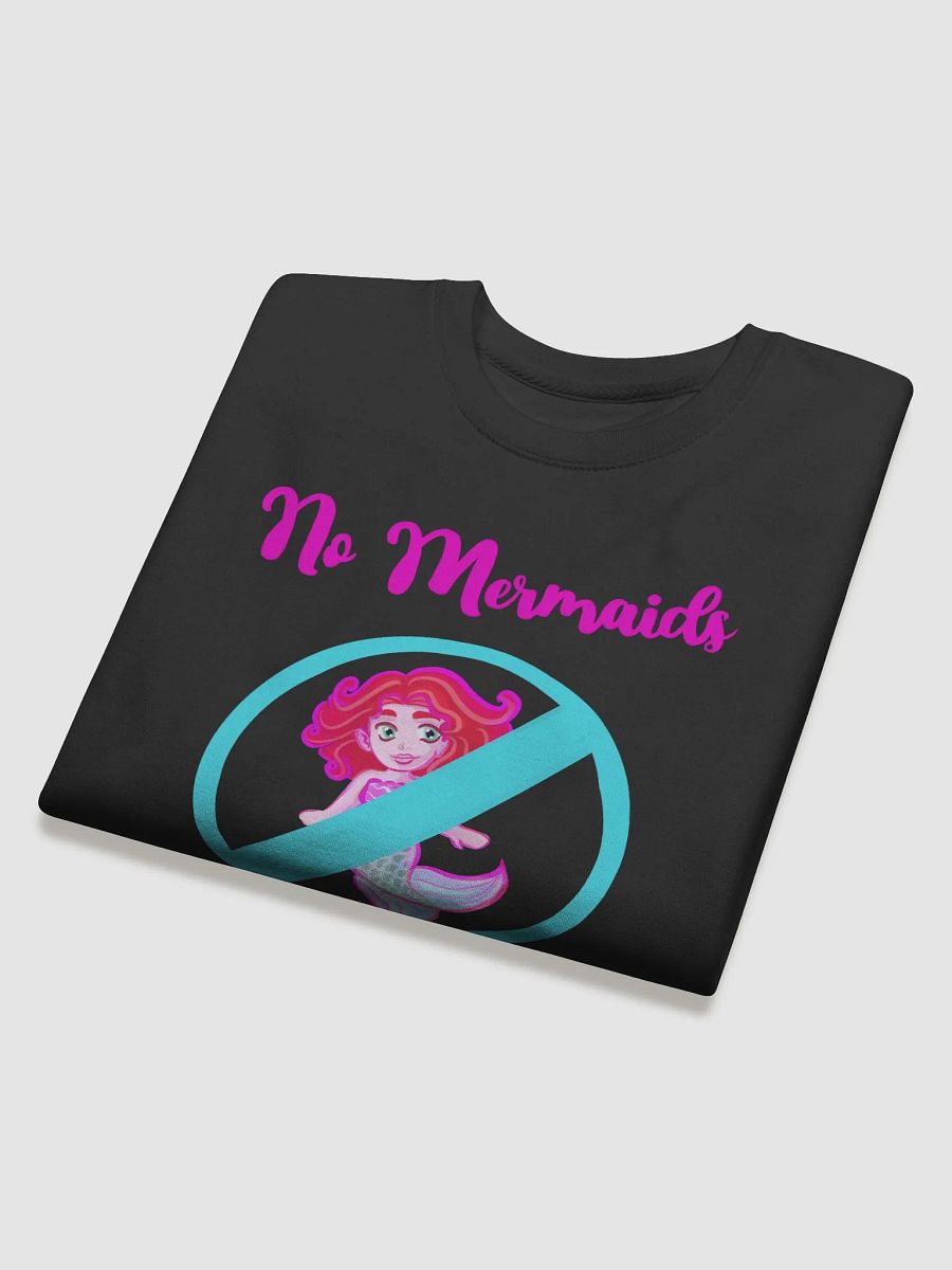 No Mermaids Allowed - sweatshirt product image (4)