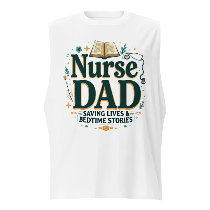 Nurse Dad: Saving Lives & Bedtime Stories Muscle Tank product image (1)