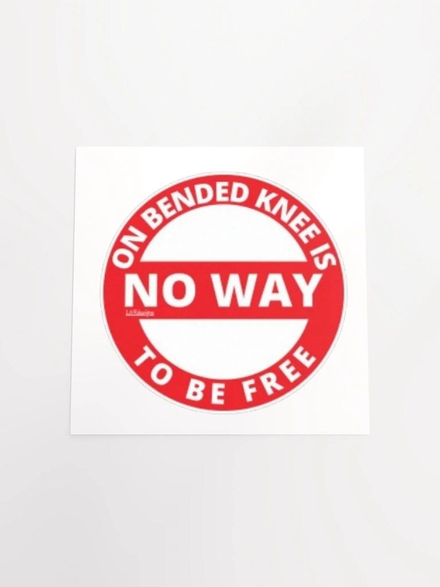 ON BENDED KNEE IS NO WAY TO BE FREE product image (19)