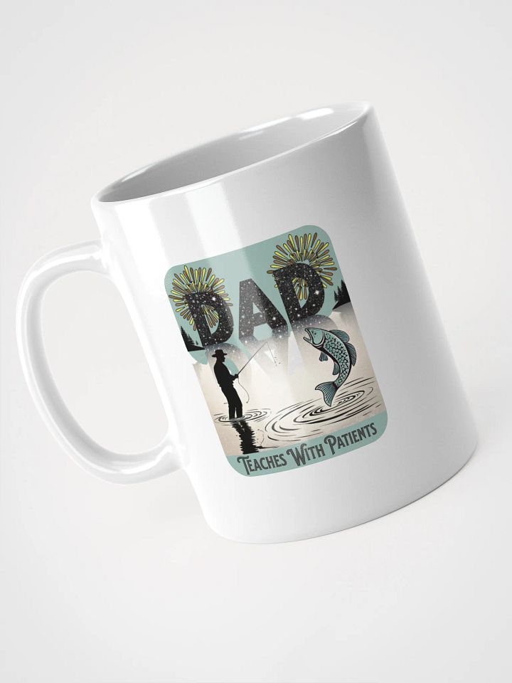 Dad Fishing Teaches With Patients Wisdom Mug product image (2)