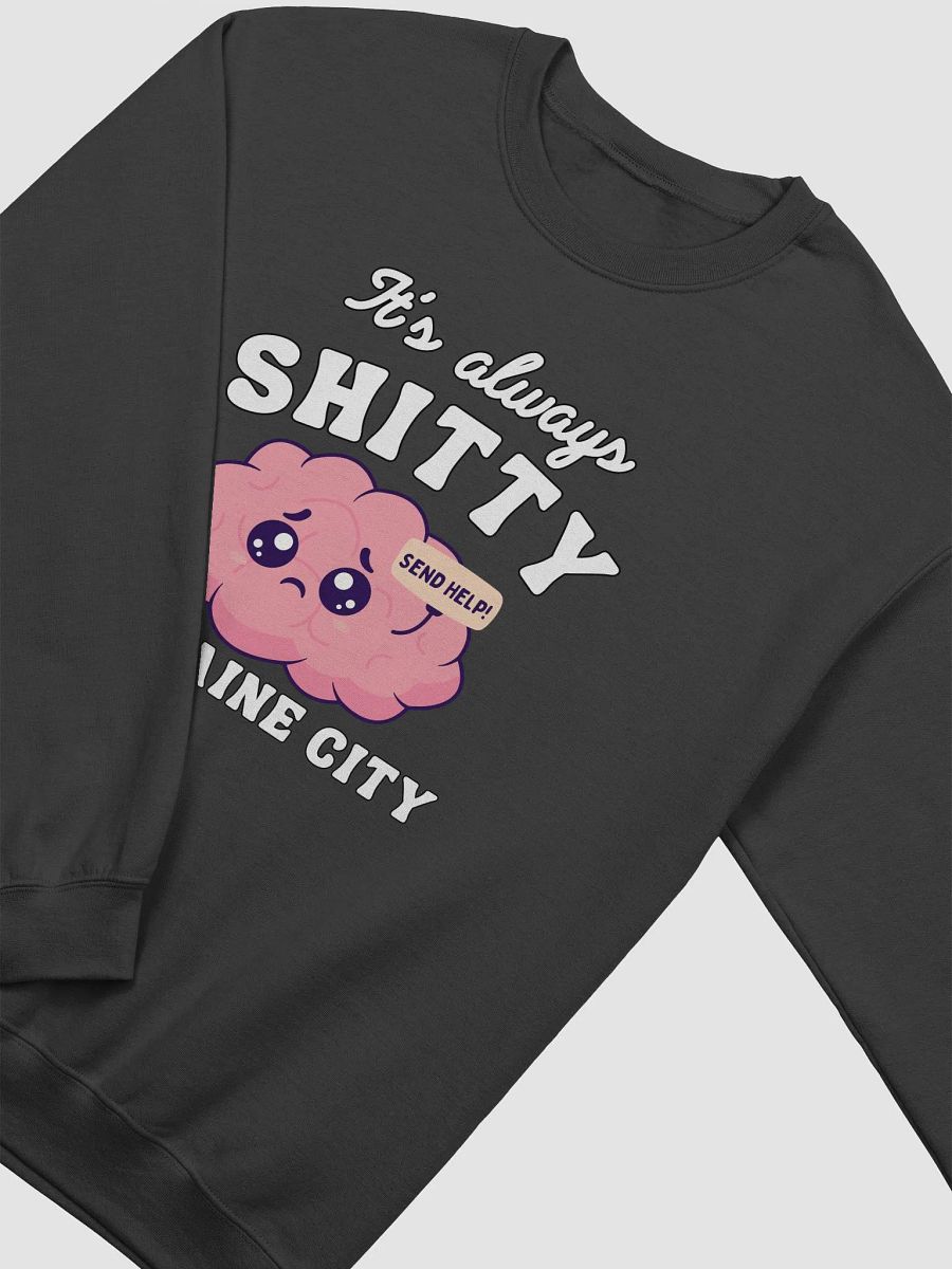 It's always shitty in migraine city Crewneck product image (18)
