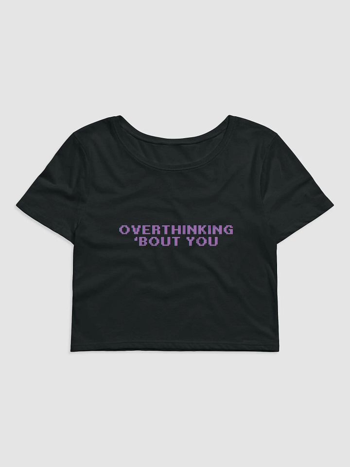 Overthinking 'Bout You Cropped Tee product image (1)