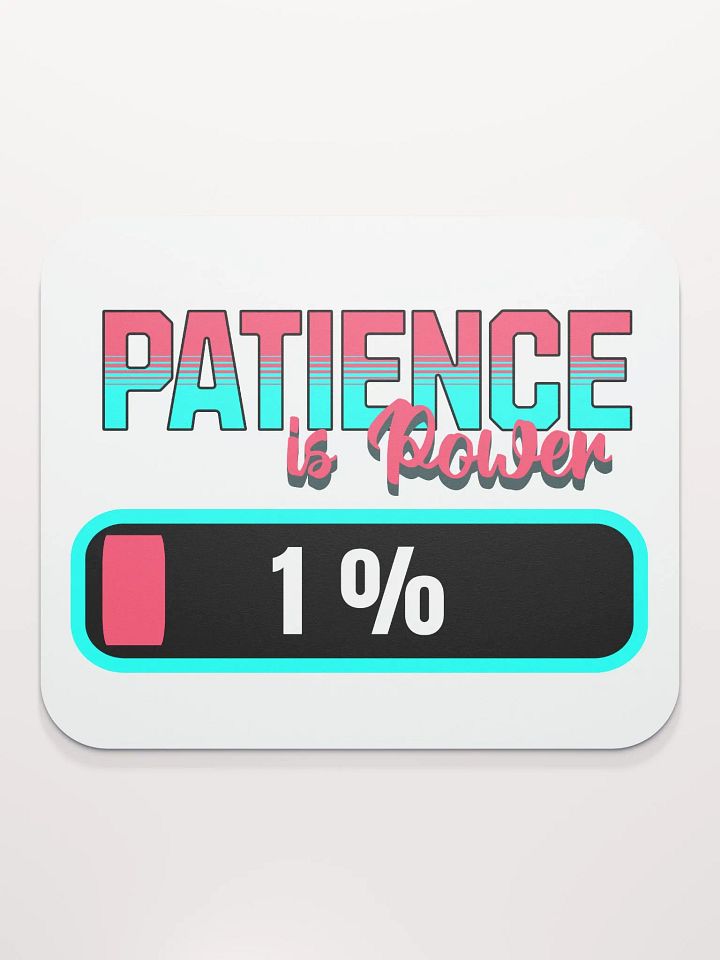 Patience Is Power 1% Mouse Pad product image (2)