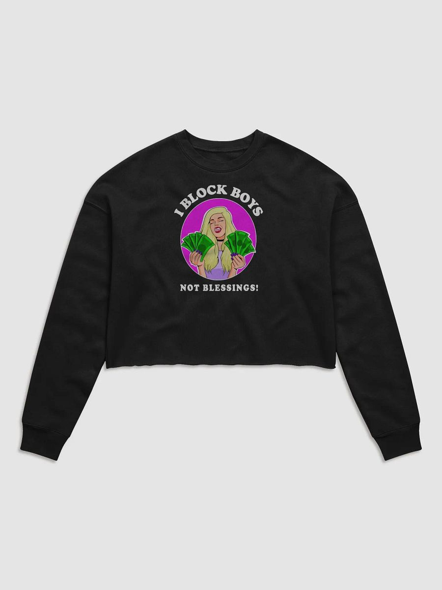 I Block Boys, Not Blessings! - CROP sweatshirt, raw hem product image (1)