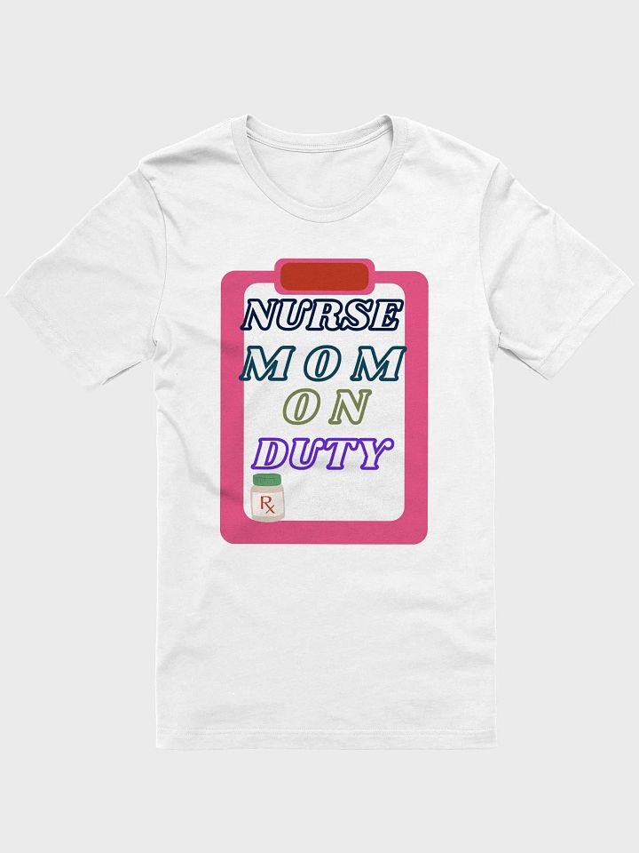 Nurse Mom On Duty T-Shirt product image (7)