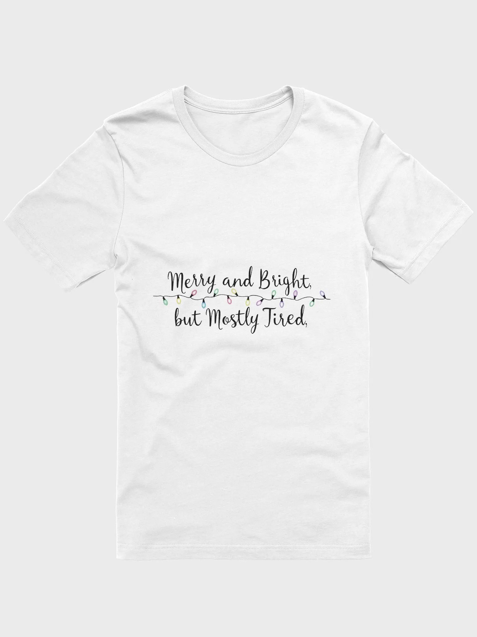 Merry & Bright But Mostly Tired T-shirt product image (5)