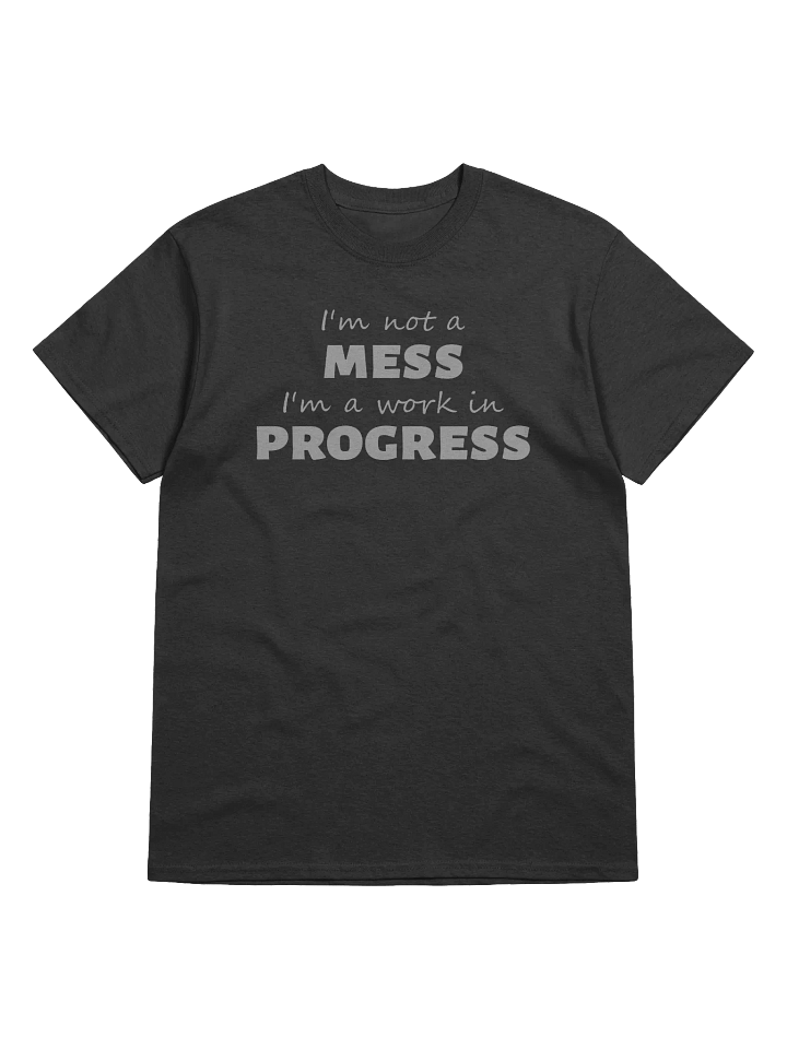 I'm not a mess T-shirt product image (1)