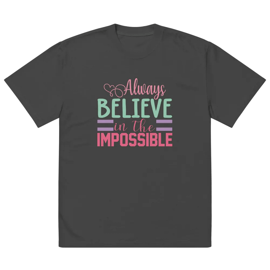 Always Believe in the Impossible Inspirational T-Shirt product image (3)