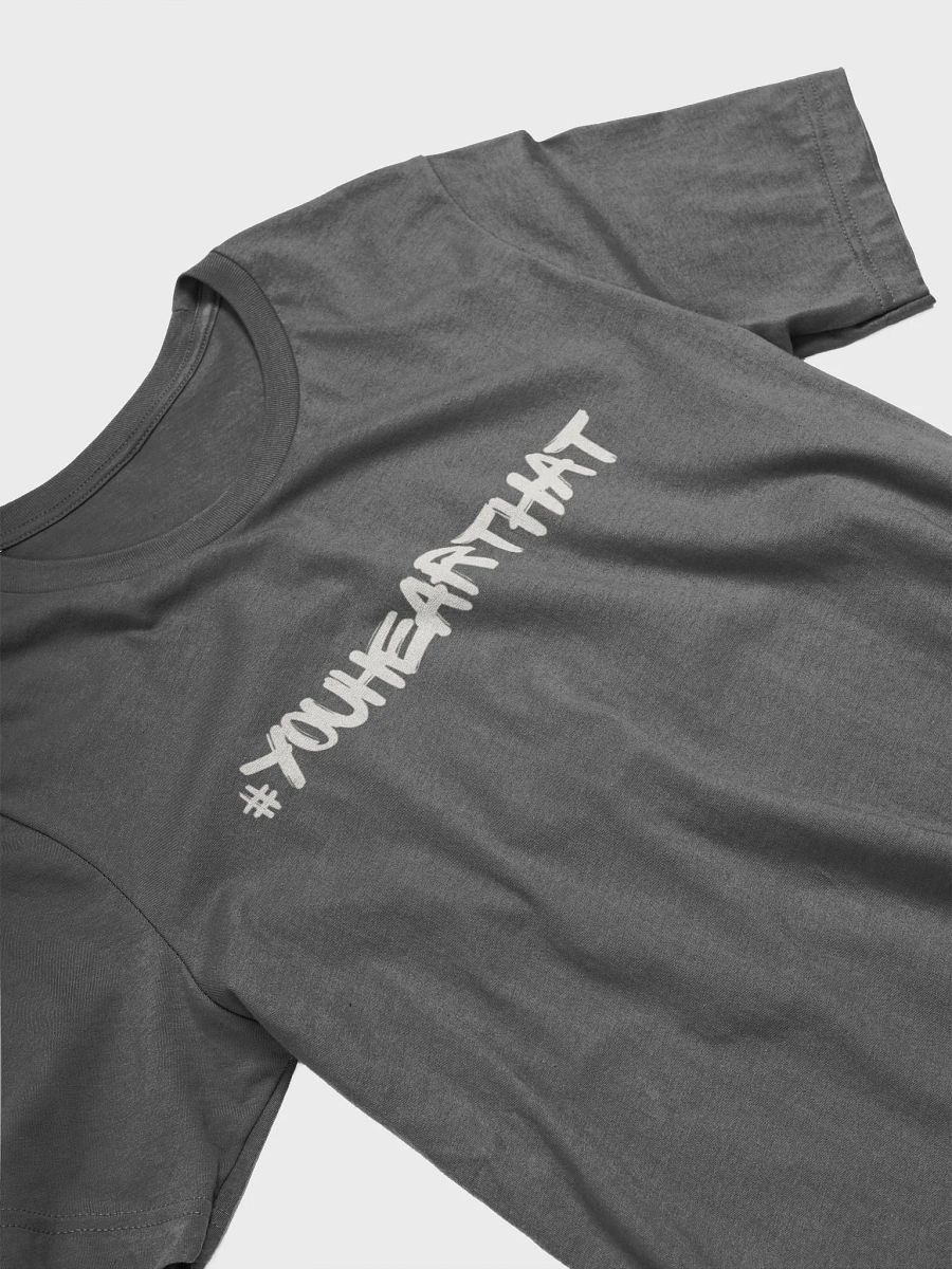 #youhearthat T-Shirt product image (8)