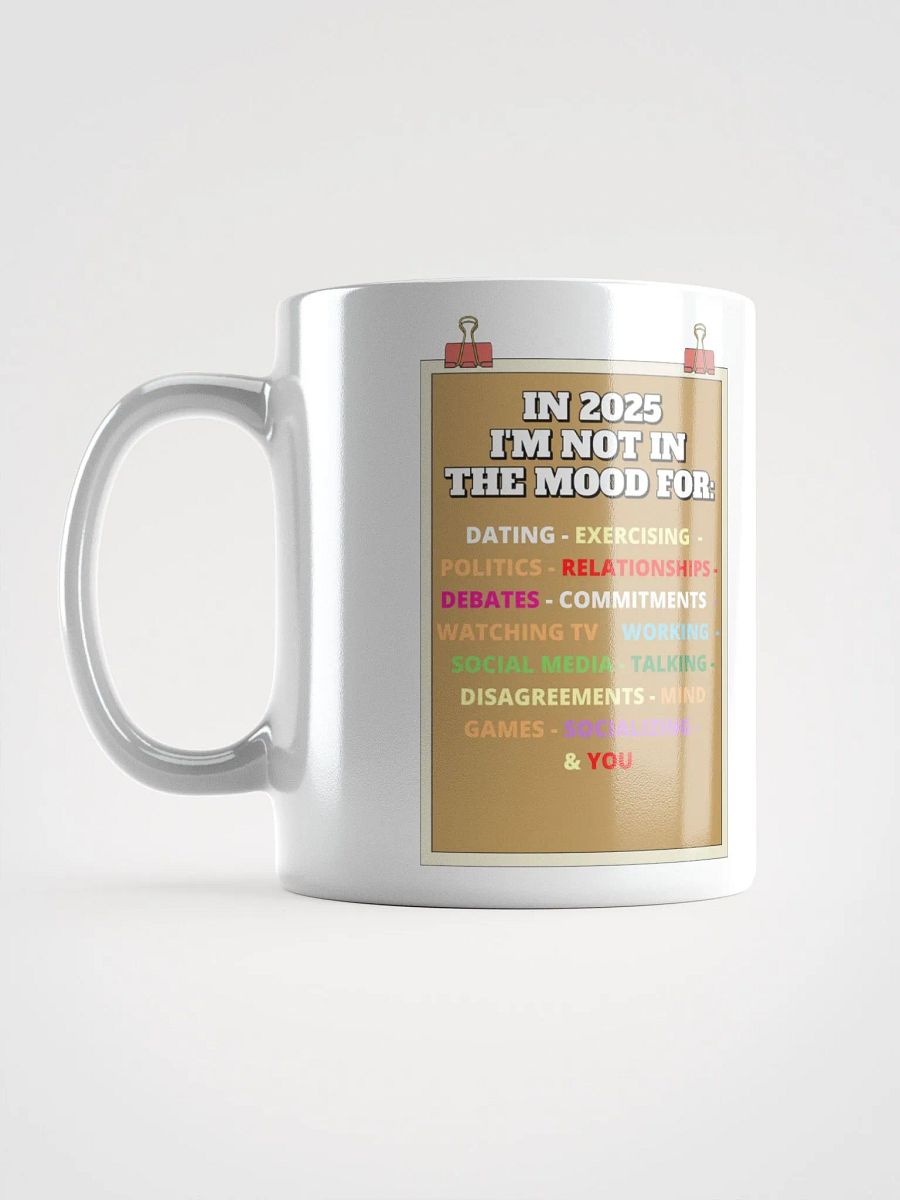 In 2025 I'm Not In The Mood White Mug product image (16)