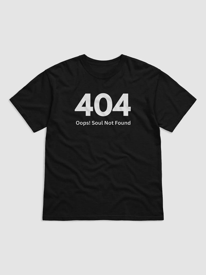 404 Error: Oops! Soul Not Found T-Shirt product image (1)