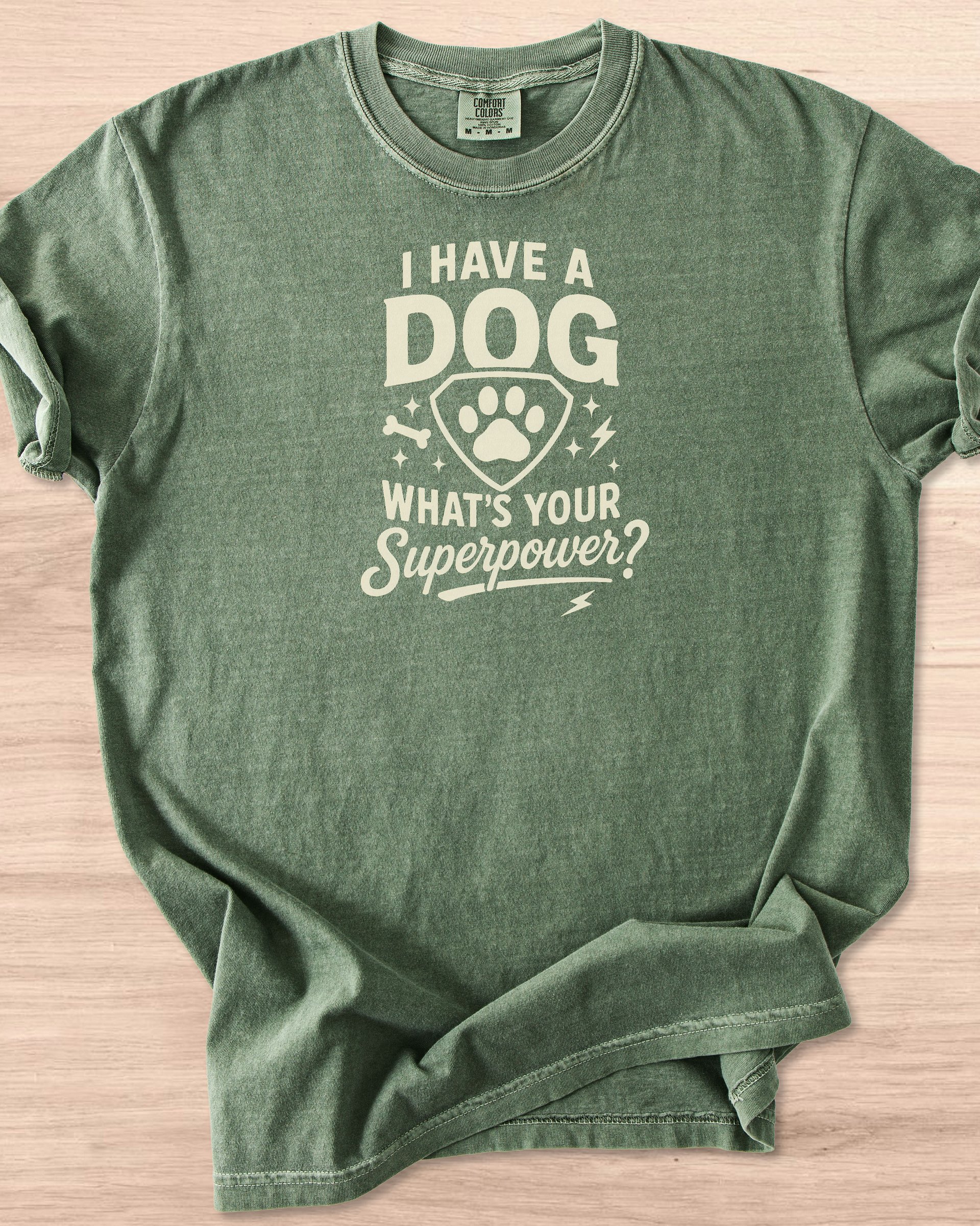 I Have a Dog. What's Your Superpower Tee product image (48)