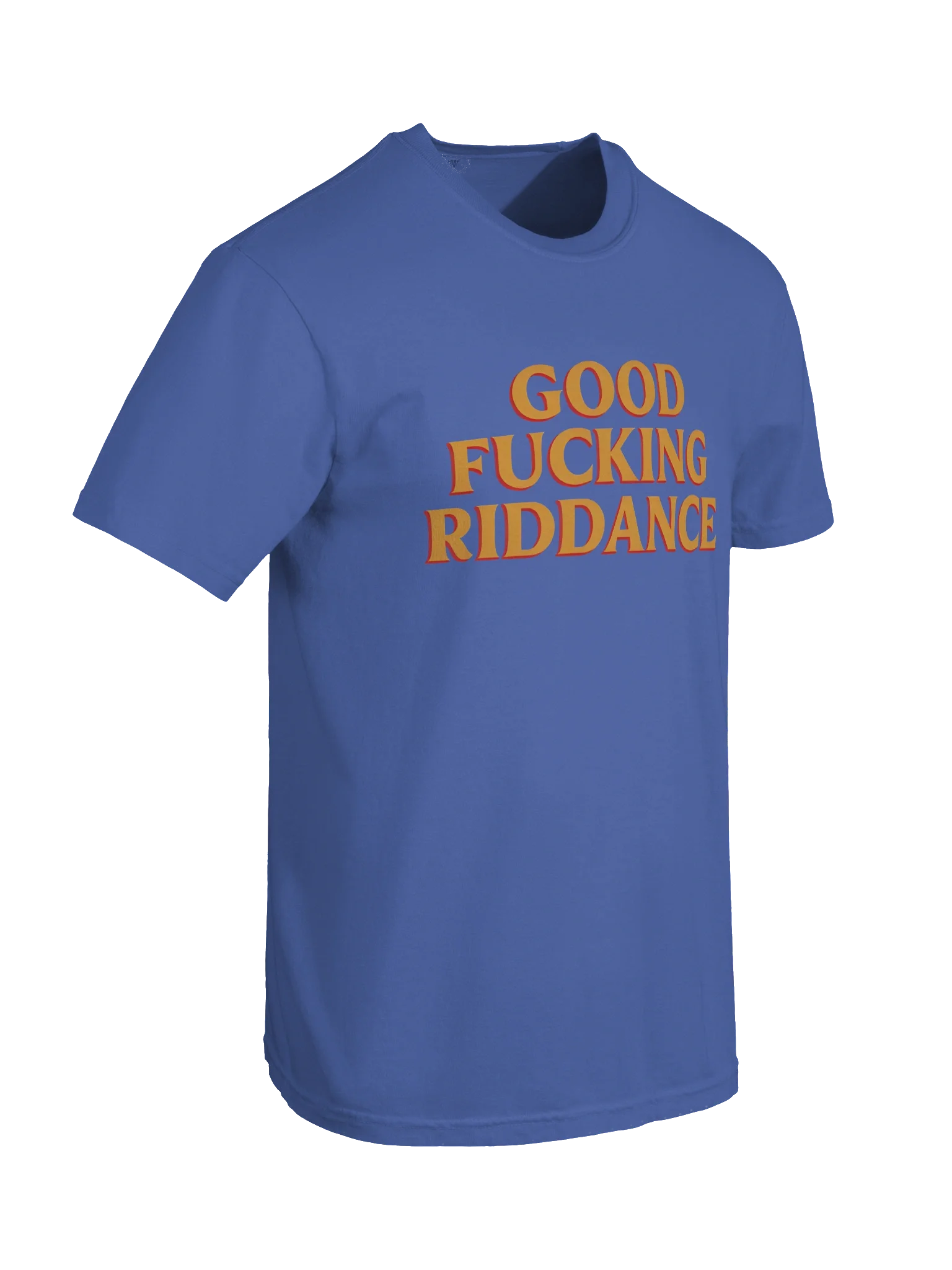 Good Fucking Riddance T-Shirt product image (5)